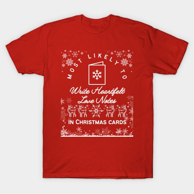 Most likely to write heartfelt love notes in Christmas cards T-Shirt by click2print